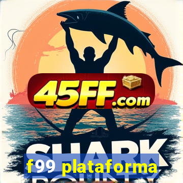 f99 plataforma